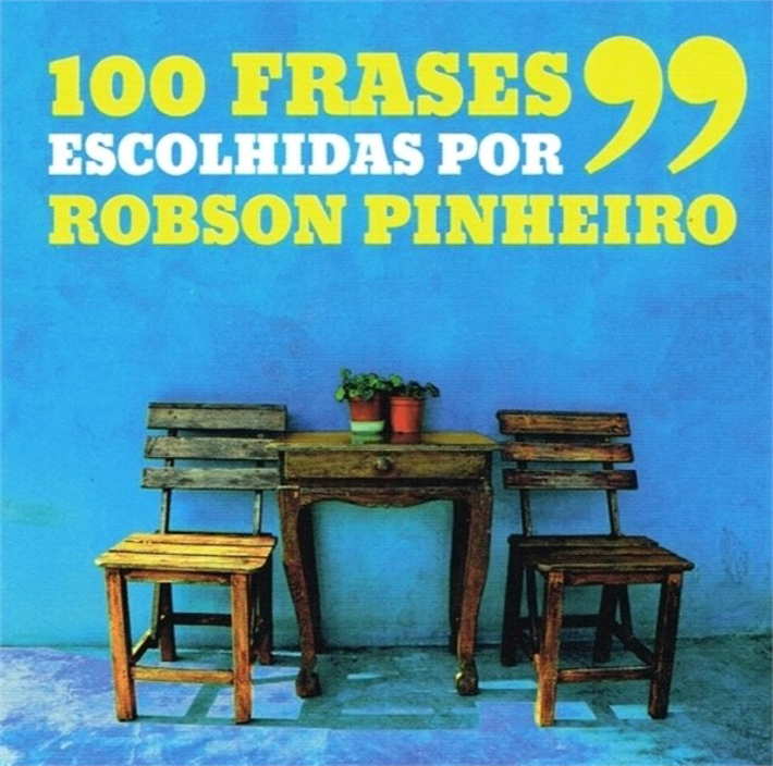 100 Frases Escolhidas Por Robson Pinheiro