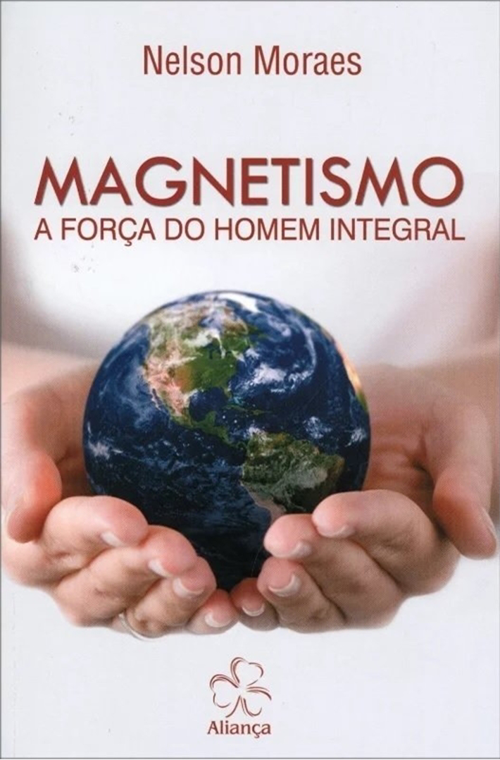 Magnetismo – A Força do Homem Integral 